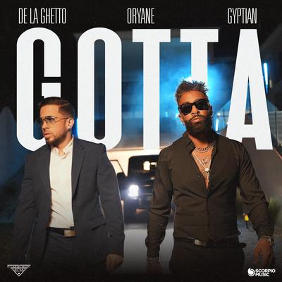 Gotta By De La Ghetto, Oryane, Gyptian's cover