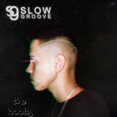 The Booty By Slow Groove's cover