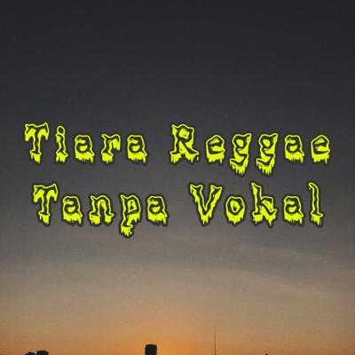 Tiara Reggae Tanpa Vokal's cover