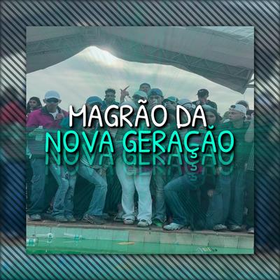 Magrão Da Nova Geração By DJ Rodriguez 011's cover