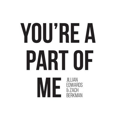 You're a Part of Me By Jillian Edwards, Zach Berkman's cover