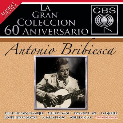 La Gran Colección del 60 Aniversario CBS - Antonio Bribiesca's cover