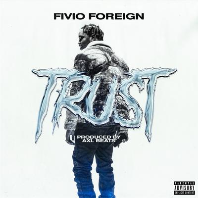 Trust By Fivio Foreign's cover