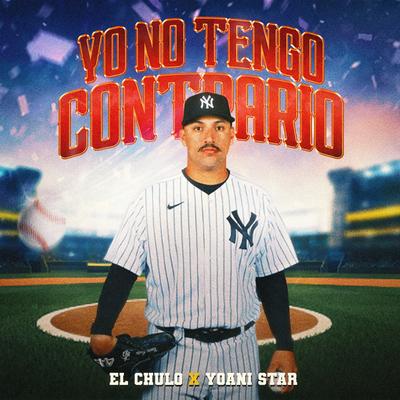 Yo No Tengo Contrarios By El Chulo, Yoani Star's cover