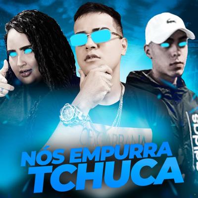 Nós Empurra Tchuca (feat. DJ Guina) (feat. DJ Guina) By Tinho do Coque, Laryssa Real, DJ Guina's cover