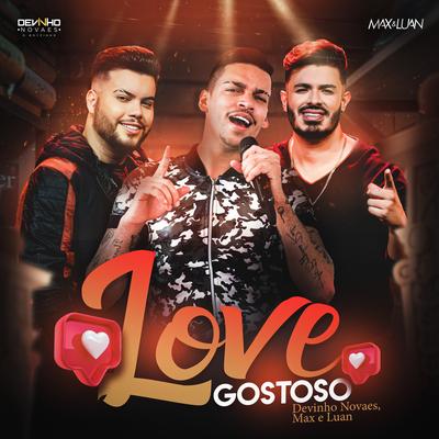 Love Gostoso By Max e Luan, Devinho Novaes's cover