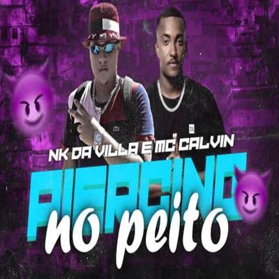 Piercing no peito By NK da Villa, Mc Calvin's cover