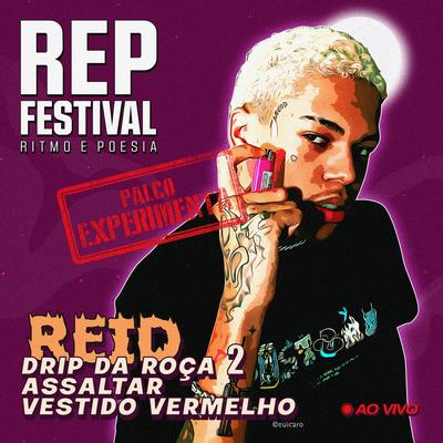 Drip Da Roça 2 (Ao Vivo no REP Festival) By REP Festival, Reid's cover