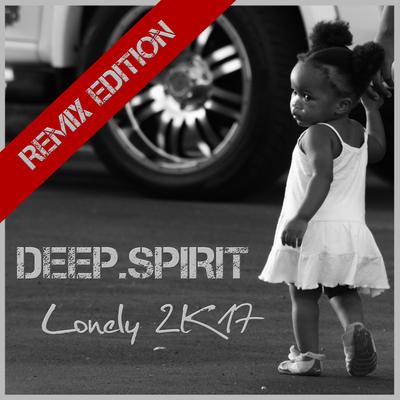 Lonely 2K17 (Bulljay Radio Remix) By Deep.Spirit, Bulljay's cover