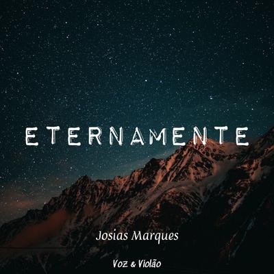 Eternamente (Voz & Violão) By Josias Marques's cover