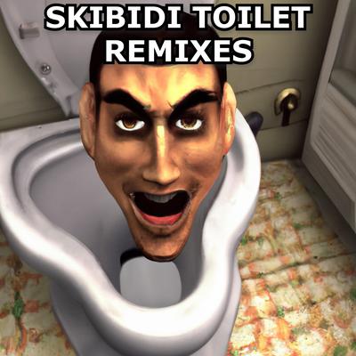 Skibidi Toilet (Remixes)'s cover