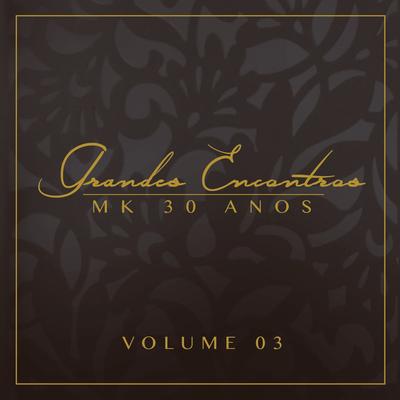 Grandes Encontros MK 30 Anos - Vol. 3's cover