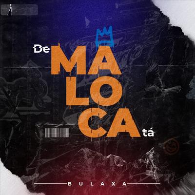 De Maloca Tá By BULAXA's cover