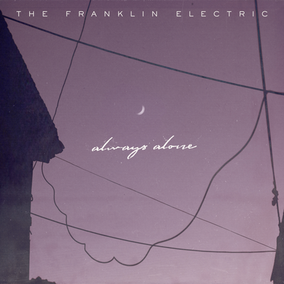 Always Alone By The Franklin Electric's cover