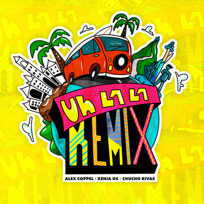 Uh La La (Remix) By Chucho Rivas, Alex Coppel, Kenia Os's cover