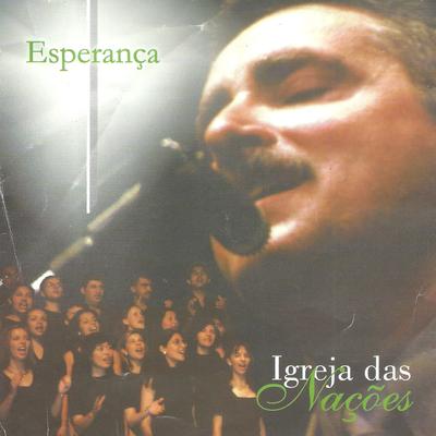 Esperança (Ao Vivo) By IGREJA EVANGÉLICA DAS NAÇÕES, Paulo Berbel's cover