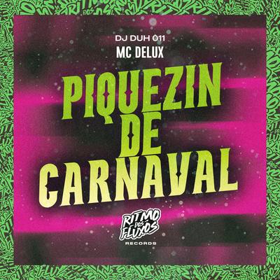 Piquezin de Carnaval By Mc Delux, DJ DUH 011's cover