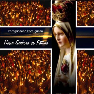 Nossa Senhora de Fátima - Peregrinação Portuguesa's cover