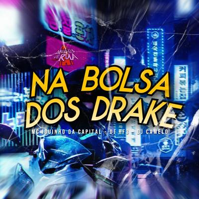 Na bolsa dos Drake By MC Iguinho da Capital, DJ RF3, DJ Camelo's cover