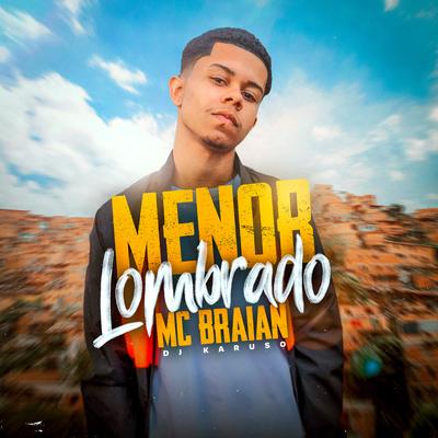 Menor Lombrado By MC Braian, DJ Karuso's cover