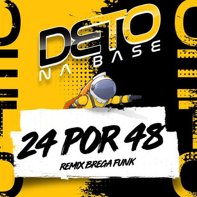 24 por 48 By Deto Na Base's cover