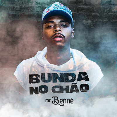 Bunda No Chão By MC Benné's cover