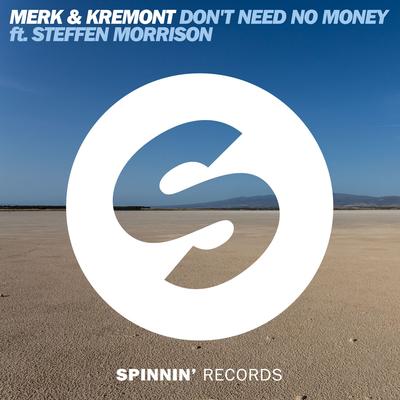 Don't Need No Money (feat. Steffen Morrison) By Merk & Kremont, Steffen Morrison's cover