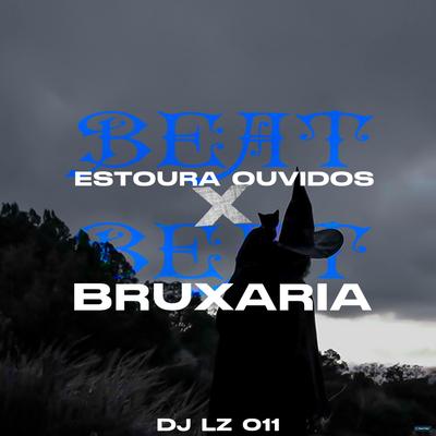 Beat Estoura Ouvidos X Beat Bruxaria (feat. Mc Mr. Bim) (feat. Mc Mr. Bim) By DJ LZ 011, Mc Mr. Bim's cover