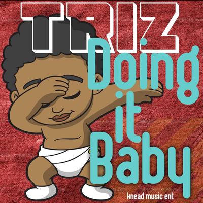 Doing It Baby By Triz's cover