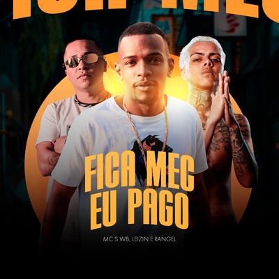 Fica Mec, Eu Pago's cover