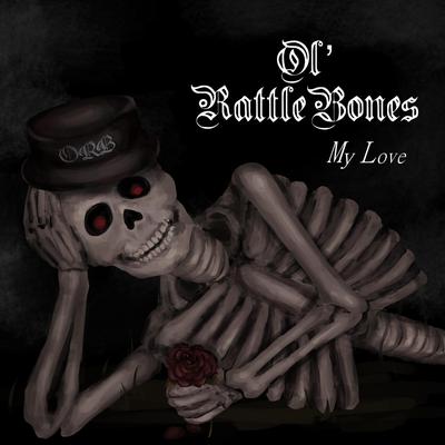 My Love By Ol'RattleBones's cover