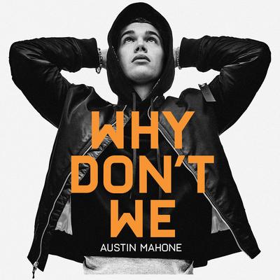 Why Don't We By Austin Mahone's cover