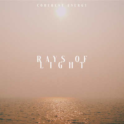 Rays Of Light By Coherent Energy's cover