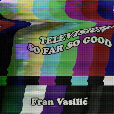 Television / So Far So Good (voice memo) By Fran Vasilić's cover