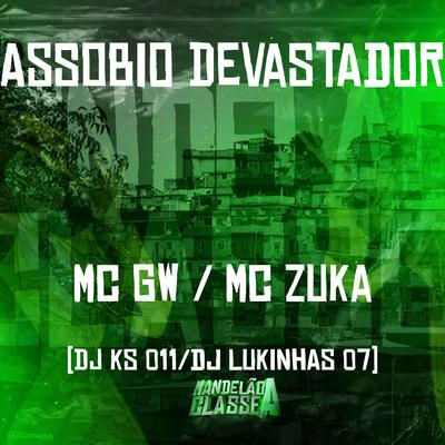 Assobio Devastador By Mc Gw, DJ KS 011, Dj Lukinhas 07, MC Zuka's cover