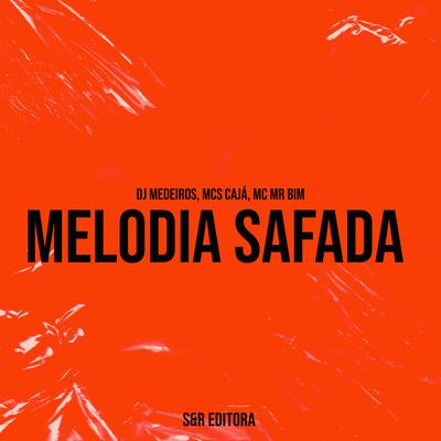 Melodia Safada By DJ Medeiros, MC Caja, Mc Mr. Bim's cover