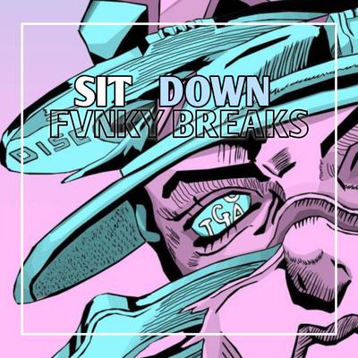 Bongkar!!! SIT DOWN - Fvnky Breaks!!!'s cover