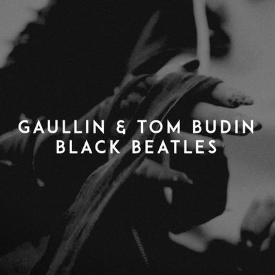 Black Beatles By Gaullin, Tom Budin's cover