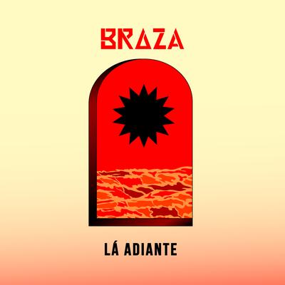 Lá Adiante By BRAZA's cover