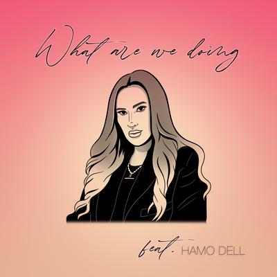 What Are We Doing By EDY, Hamo Dell's cover