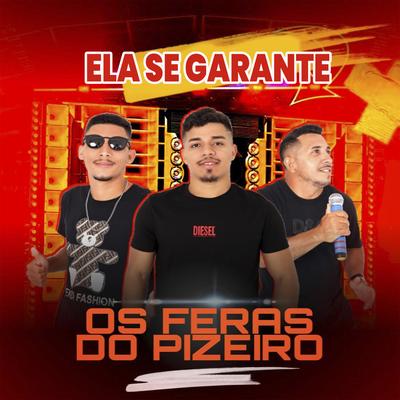Ela Se Garante (Cover) By Os Feras do Pizeiro's cover