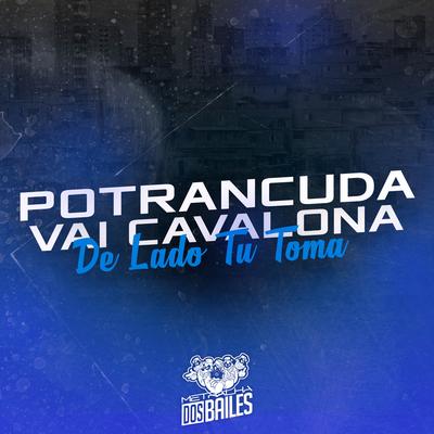 Potrancuda Vai Cavalona - De Lado Tu Toma Toma By MC Digu, Mc Gw, Dj Mano Lost's cover