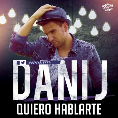 Quiero Hablarte By Dani J's cover