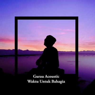 Gurau Acoustic's cover