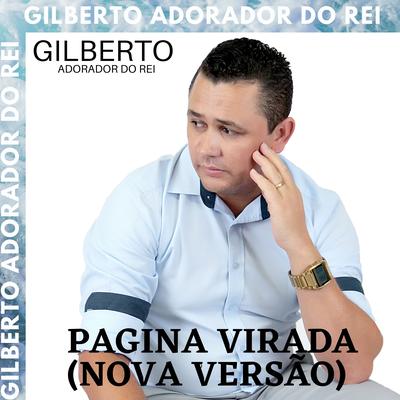 Página Virada (Nova Versão) By Gilberto Adorador do Rei, Wilson Silva's cover