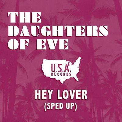 Hey Lover (Sped Up) By The Daughters Of Eve's cover