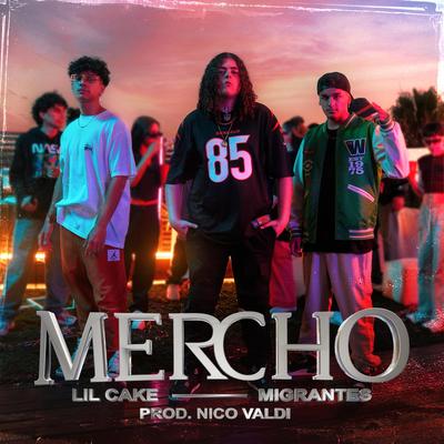 MERCHO (feat. Nico Valdi) By LiL CaKe, Migrantes, Nico Valdi's cover