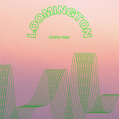 Grainy Dayz By Loomington's cover