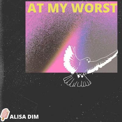 At My Worst By ALISA DIM, NAJWA's cover