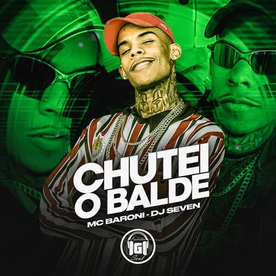 Chutei o Balde By MC Baroni, DJ Seven's cover